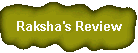 Raksha's Review