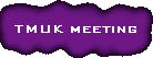 TMUK meeting